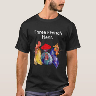 Lustiger Weihnachtswitz Drei Französische Hennen H T-Shirt