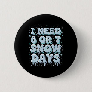 Lustiger Winter Spruch Lehrer Schüler 6 oder 7 Ich Button