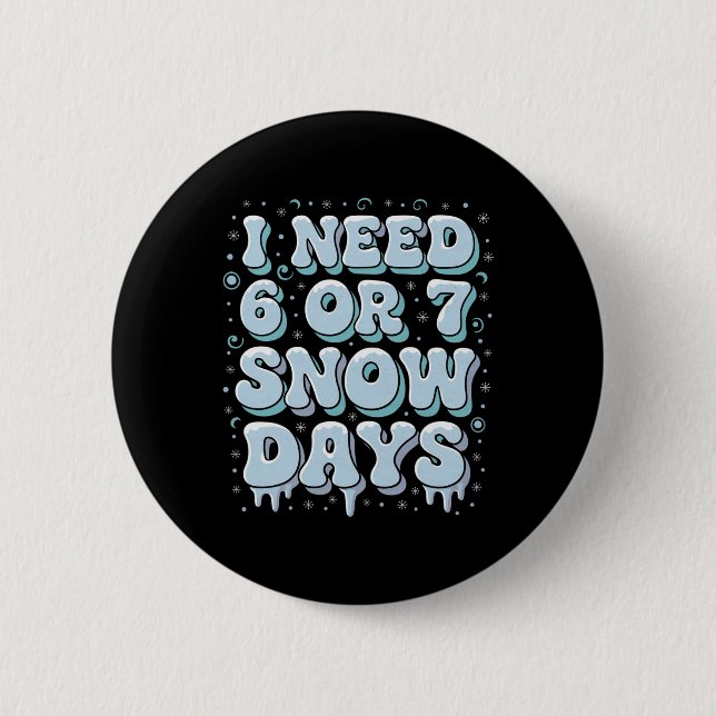 Lustiger Winter Spruch Lehrer Schüler 6 oder 7 Ich Button (Vorderseite)