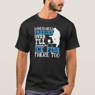 Lustiger Witz Eisangeln Winterangeln Kalter See Fi T-Shirt