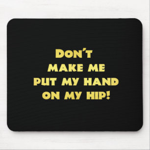 Lustiger Witz mit Hand auf der Hüfte Mousepad