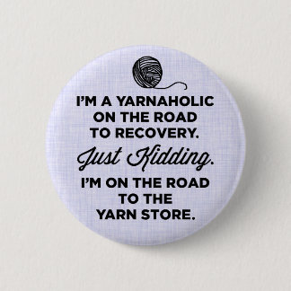 Lustiger Yarnaholic Knopf Button