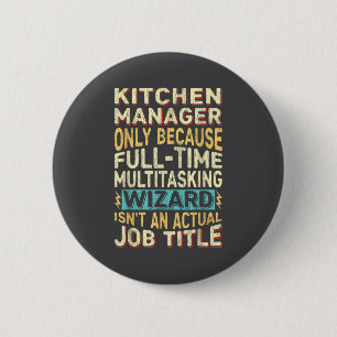 Lustiger Zauberer-Job-Titel-Zitat - Küchenmanager Button
