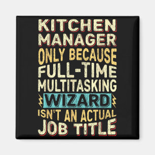Lustiger Zauberer-Job-Titel-Zitat - Küchenmanager  Magnet