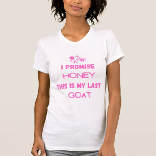 Lustiger Ziegen-Spruch: Ich verspreche ... Letzte  T-Shirt