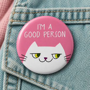 Lustiger Zitat-Button Ich Bin Eine Gute Person Kat Button