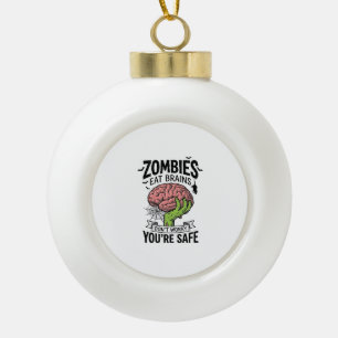 Lustiger Zombie Isst Gehirne Du Bist Sicher Hallow Keramik Kugel-Ornament