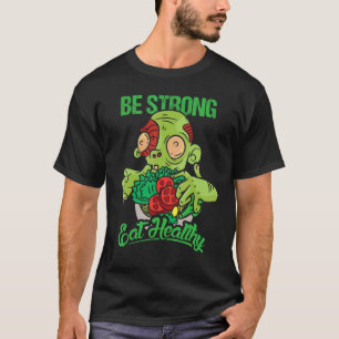 Lustiger Zombie - Sei stark, iss gesund - Vegetari T-Shirt