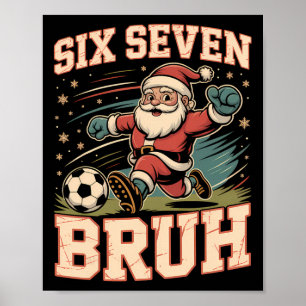 Lustiges 67 Meme Bruh Weihnachten Fußball Santa Xm Poster