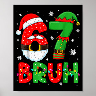 Lustiges 6 7 Sechs Sieben Bruh Meme Weihnachten Sa Poster