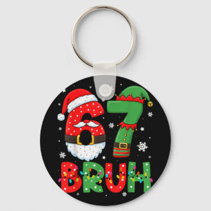 Lustiges 6 7 Sechs Sieben Bruh-Meme Weihnachten Sa Schlüsselanhänger