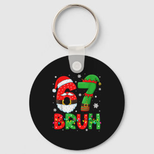 Lustiges 6 7 Sechs Sieben Bruh-Meme Weihnachten Sa Schlüsselanhänger