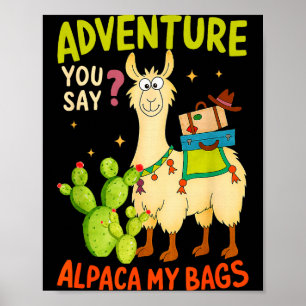 Lustiges Abenteuer, sagst du, Alpaka meine Taschen Poster
