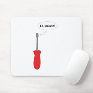 Lustiges "Ach, vergiss es!" Schraubendreher Mousepad