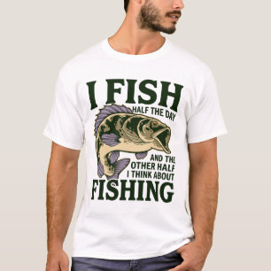 Lustiges Angel-T-Shirt Ich fische die halbe Zeit T-Shirt