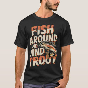 Lustiges Angelgeschenk - Fische herum und finde Fo T-Shirt