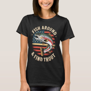 Lustiges Angeln Fische Runden Finden Forelle Ameri T-Shirt