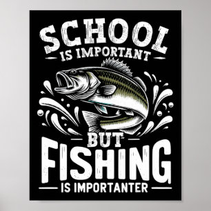 Lustiges Angeln Fischer Schule Ist Wichtig Aber Fi Poster