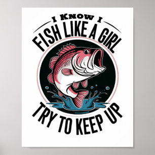 Lustiges Angeln Ich weiß, ich fische wie ein Mädch Poster