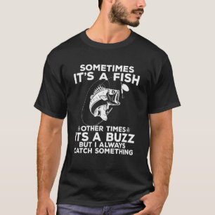 Lustiges Angeln Manchmal ist es ein Fisch Angeln T-Shirt