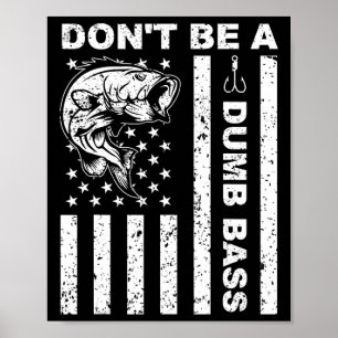 Lustiges Angeln Sei kein dummer B Lustige amerikan Poster