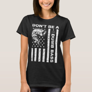 Lustiges Angeln Sei kein Dummer B Lustige Amerikan T-Shirt