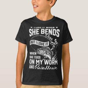 Lustiges Angeln, so wie wenn sie sich bückt, aber  T-Shirt