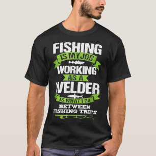 Lustiges Angler-Schweißer-T-Shirt Geschenk für Sch T-Shirt