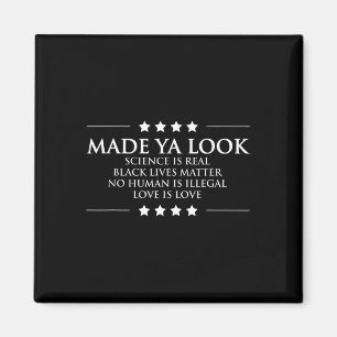 Lustiges Anti-Trump Made Ya Look Black Lives Probl Magnet