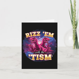 Lustiges Autismus Rizz Em mit dem Tism Dinosaurier Karte