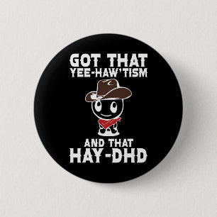 Lustiges Autismus-Shirt hat diesen Yee Haw'tismus Button