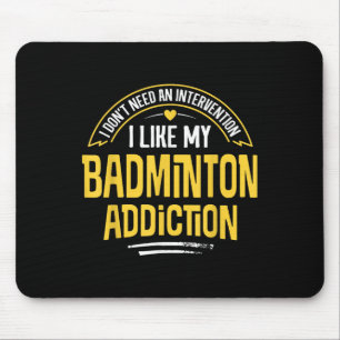 Lustiges Badminton-Geschenk - Ich mag meine Sucht Mousepad