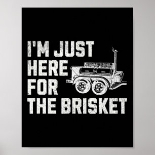 Lustiges Bbq Ich bin nur wegen dem Brisket hier Poster