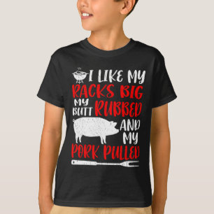 Lustiges Bbq Ich mag meine Racks groß Mein Hintern T-Shirt