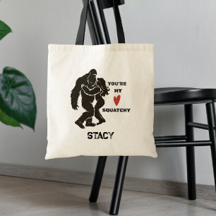Lustiges BigFoot „Du bist mein Squatchy“ romantisc Tragetasche