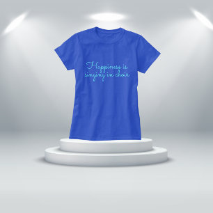 Lustiges Blaues "Glück bedeutet im Chor zu singen" T-Shirt
