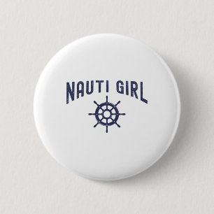 Lustiges Bootsdesign für Frauen, Nauti Girl Button