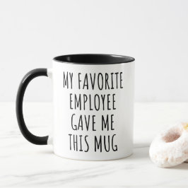 Lustiges Boss-Geschenk Mein Lieblingsmitarbeiter h Tasse