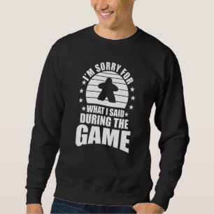 Lustiges Brettspiel Es tut mir leid, was ich währe Sweatshirt
