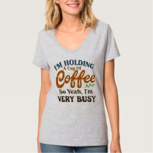 Lustiges Busy Coffee V-Ausschnitt-Shirt für Frauen