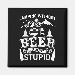 Lustiges Camping-Bier-Shirt ohne Bier ist einfach Magnet