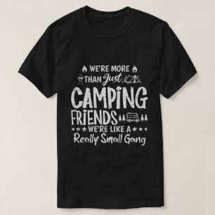 Lustiges Camping-Freunde Kleiner Gang-Geschenk T-Shirt