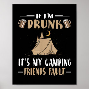 Lustiges Camping-Shirt Wenn ich betrunken bin, ist Poster