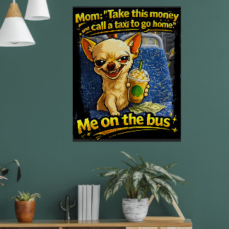 Lustiges Chihuahua-Bus-Meme-Geschenk für Teenager Poster