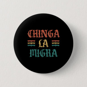Lustiges Chinga La Migra-Shirt für Männer Frauen Button
