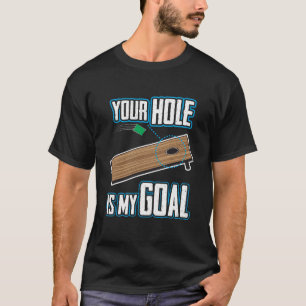 Lustiges Cornhole Shirt - Ihr Loch ist mein Ziel