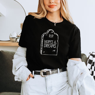 Lustiges Dark Humor RIP Hoffnungen & Träume T-Shir T-Shirt