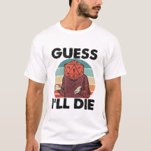 Lustiges Dark-Humor-T-Shirt – Ich werde wohl sterb