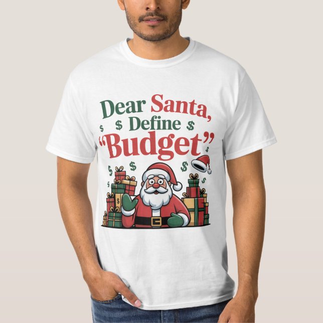 Lustiges Dear Santa Budget Design T-Shirt (Vorderseite)