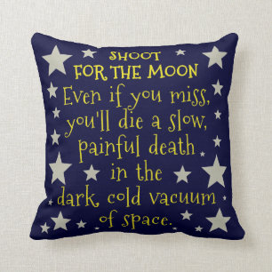 Lustiges Demotivational Trieb für Mond-Weltraum Kissen